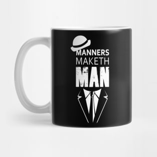 Manners Maketh Man! Mug